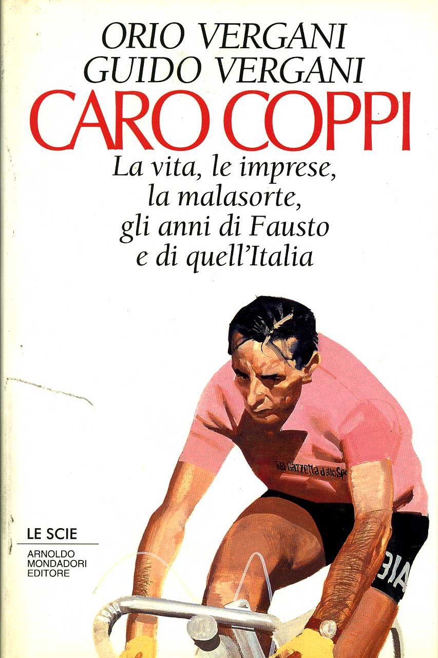 Caro Coppi: La vita, le imprese, la malasorte, gli anni …