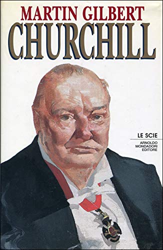 Churchill. La vita politica e privata (Le scie)