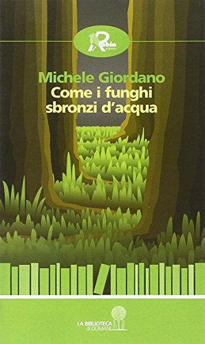 Come i funghi sbronzi d`acqua