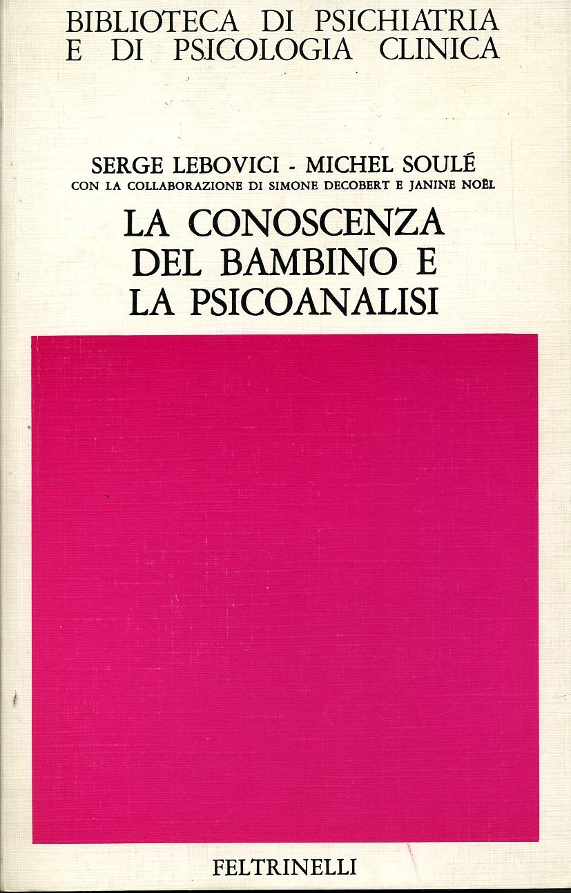 Conoscenza del bambino e la psicoanalisi (Biblioteca di psich. e …