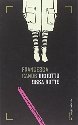 Diciotto ossa rotte