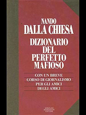 Dizionario del perfetto mafioso: Con un breve corso di giornalismo …