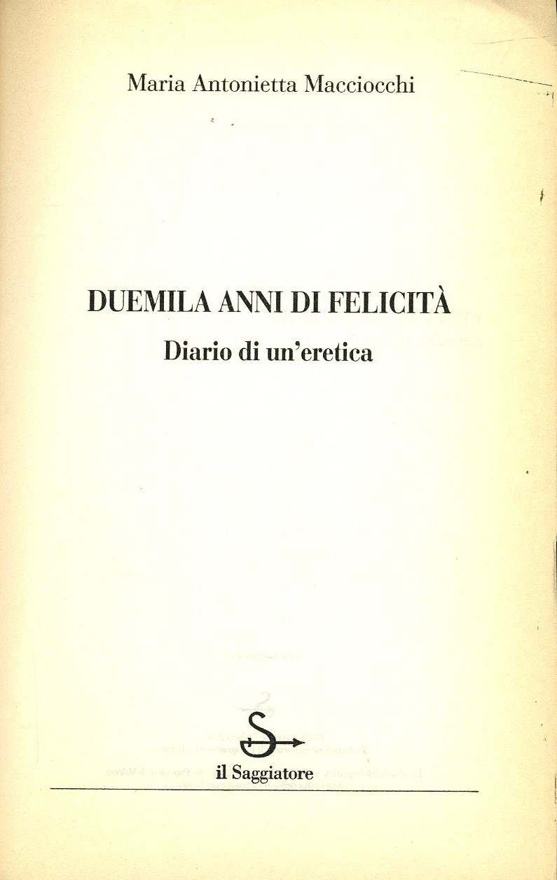 duemila anni di felicità. diario di un`eretica