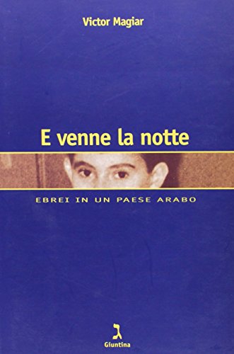 E venne la notte. Ebrei in un paese arabo