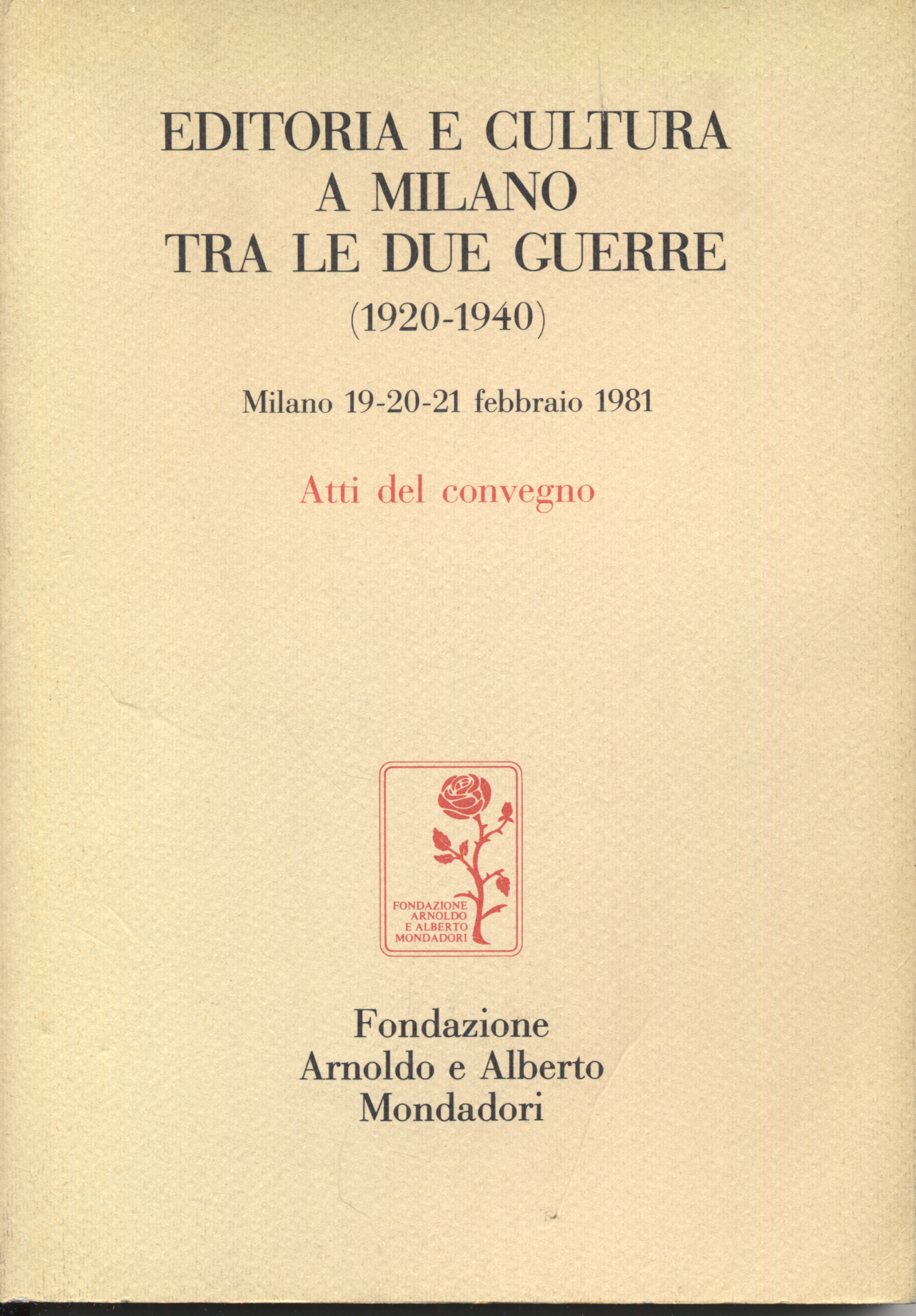 Editoria e cultura a Milano tra le due guerre (1920-1940):atti …