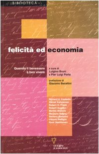 Felicità ed economia. Quando il benessere è ben vivere (Biblioteca …