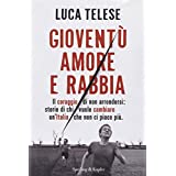 Gioventù amore e rabbia. Il coraggio di non arrendersi: storie …