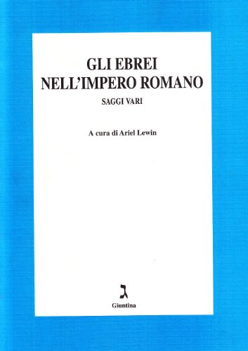 Gli Ebrei nell`impero romano: Saggi vari