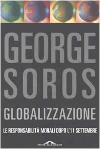 Globalizzazione. Le responsabilità morali dopo l`11 settembre (Saggi)