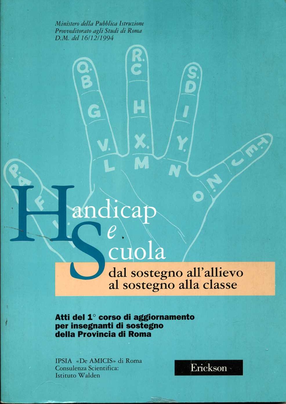 Handicap e scuola. Dal sostegno all`allievo al sostegno alla classe. …