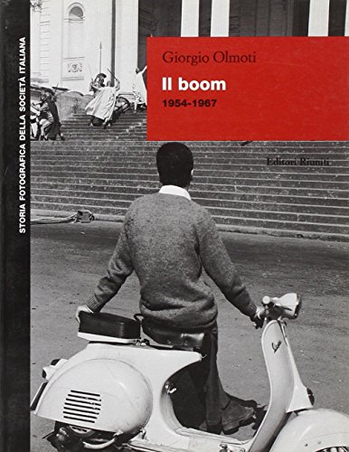 Il boom (1954-1967) (Storia fotografica della società italiana)