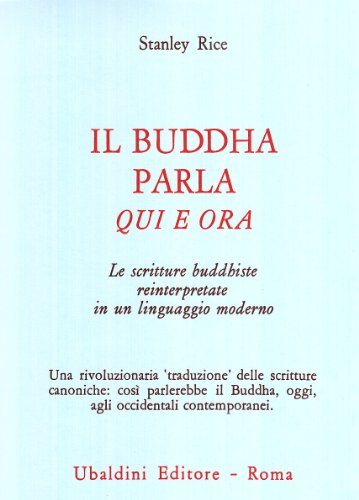 Il buddha parla qui e ora. Le scritture buddhiste reinterpretate …