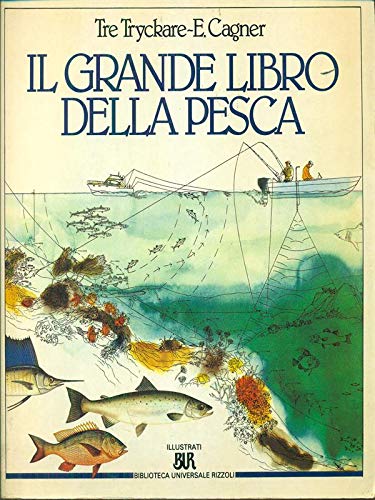 Il grande libro della pesca (Bur illustrati)