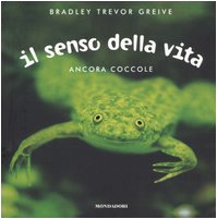 Il senso della vita. Ancora coccole