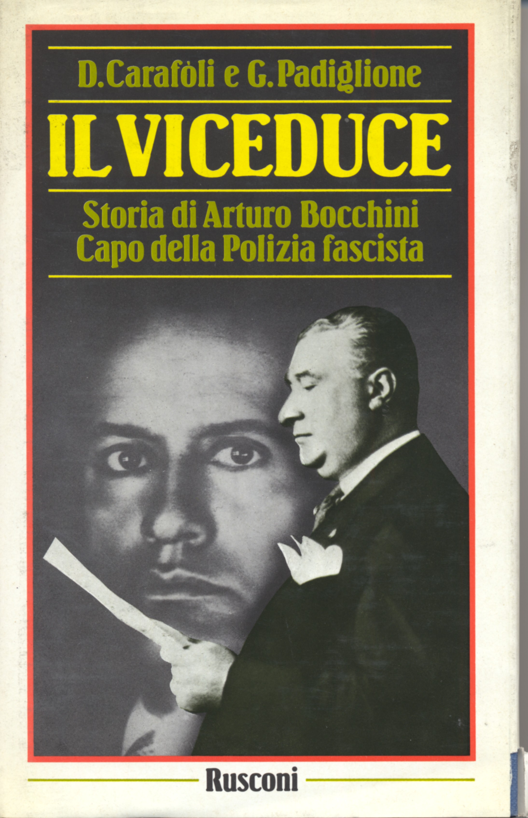 Il Viceduce: Storia di Arturo Bocchini capo della Polizia fascista …