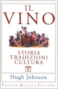 Il vino. Storia tradizioni cultura