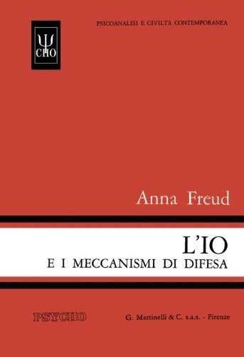 L`io e i meccanismi di difesa (Italian Edition)