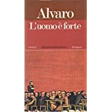 L`uomo è forte Alvaro