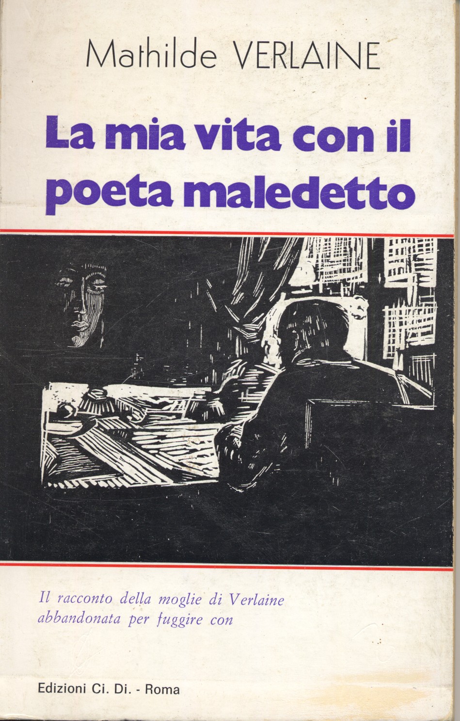 la mia vita con il poeta maledetto una stagione all`inferno