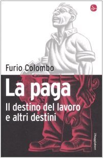 La paga. Il destino del lavoro e altri destini