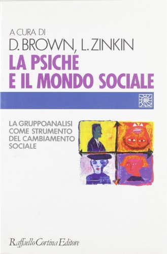 La psiche e il mondo sociale. La gruppoanalisi come strumento …