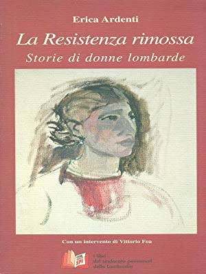 la resistenza rimossa storia di donne lombarde eri