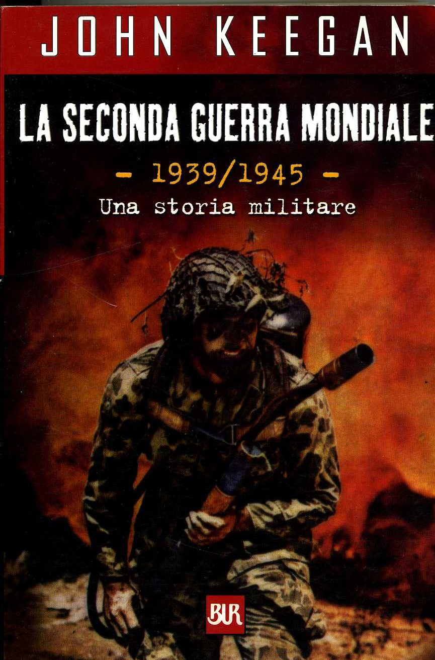 La seconda guerra mondiale. 1939-1945. Una storia militare (Superbur saggi)