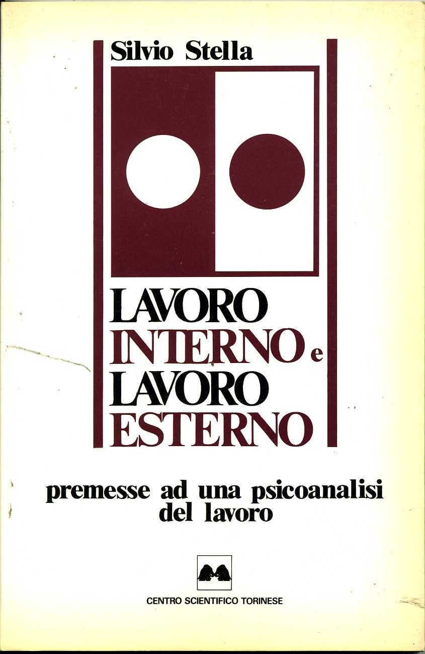 Lavoro interno e lavoro esterno. Premesse ad una psicanalisi del …