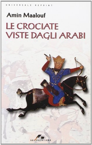 Le crociate viste dagli arabi (Sei frontiere)