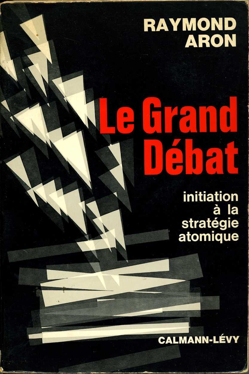 Le grand debat Initiation a la strategie atomique