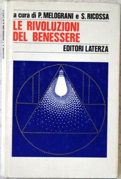 Le rivoluzioni del benessere P. Melograni S. Ricossa