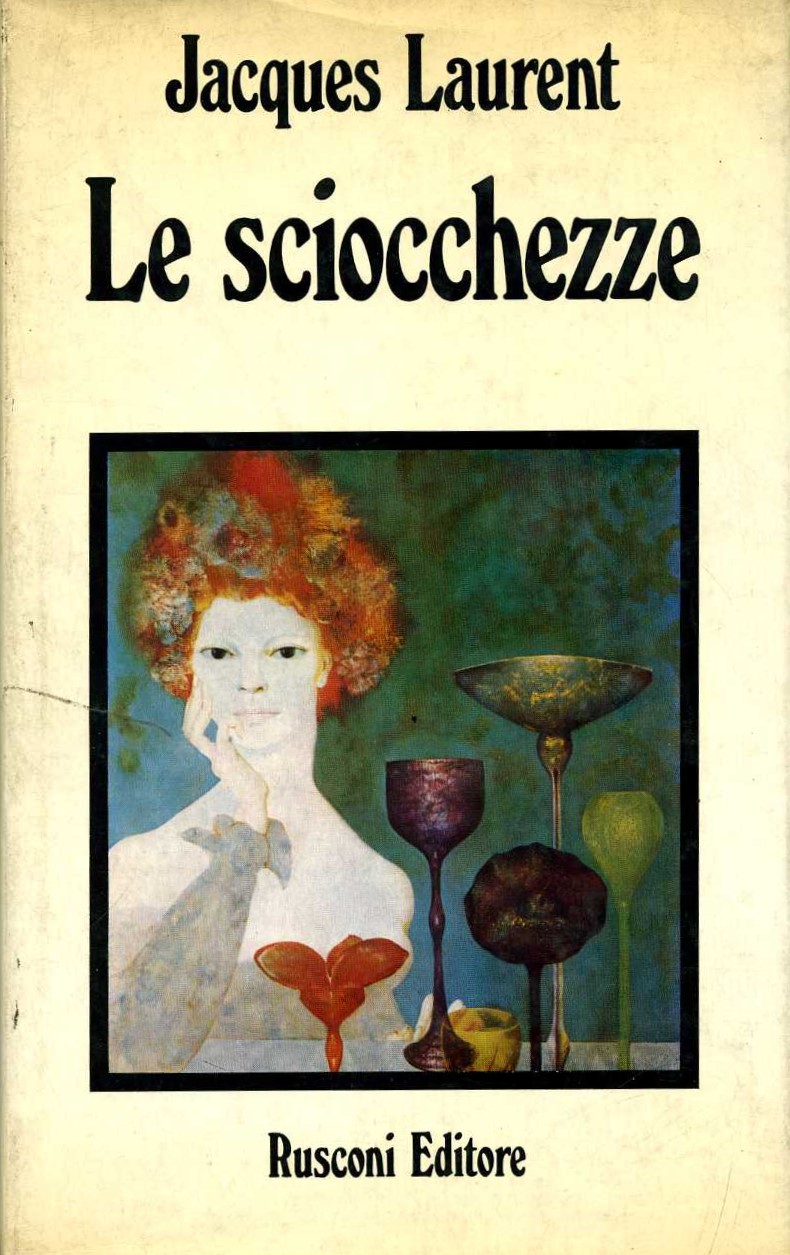 le schiocchezze jaques laurent jaques laurent