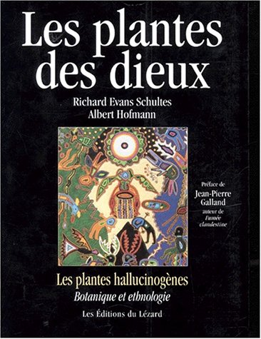 les plants de dieux. Les plantes hallucinogènes botanique et ethnologie