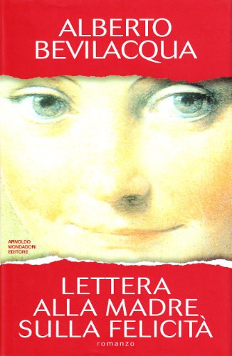 Lettera alla madre sulla felicita`: Romanzo (Scrittori italiani) (Italian Edition)