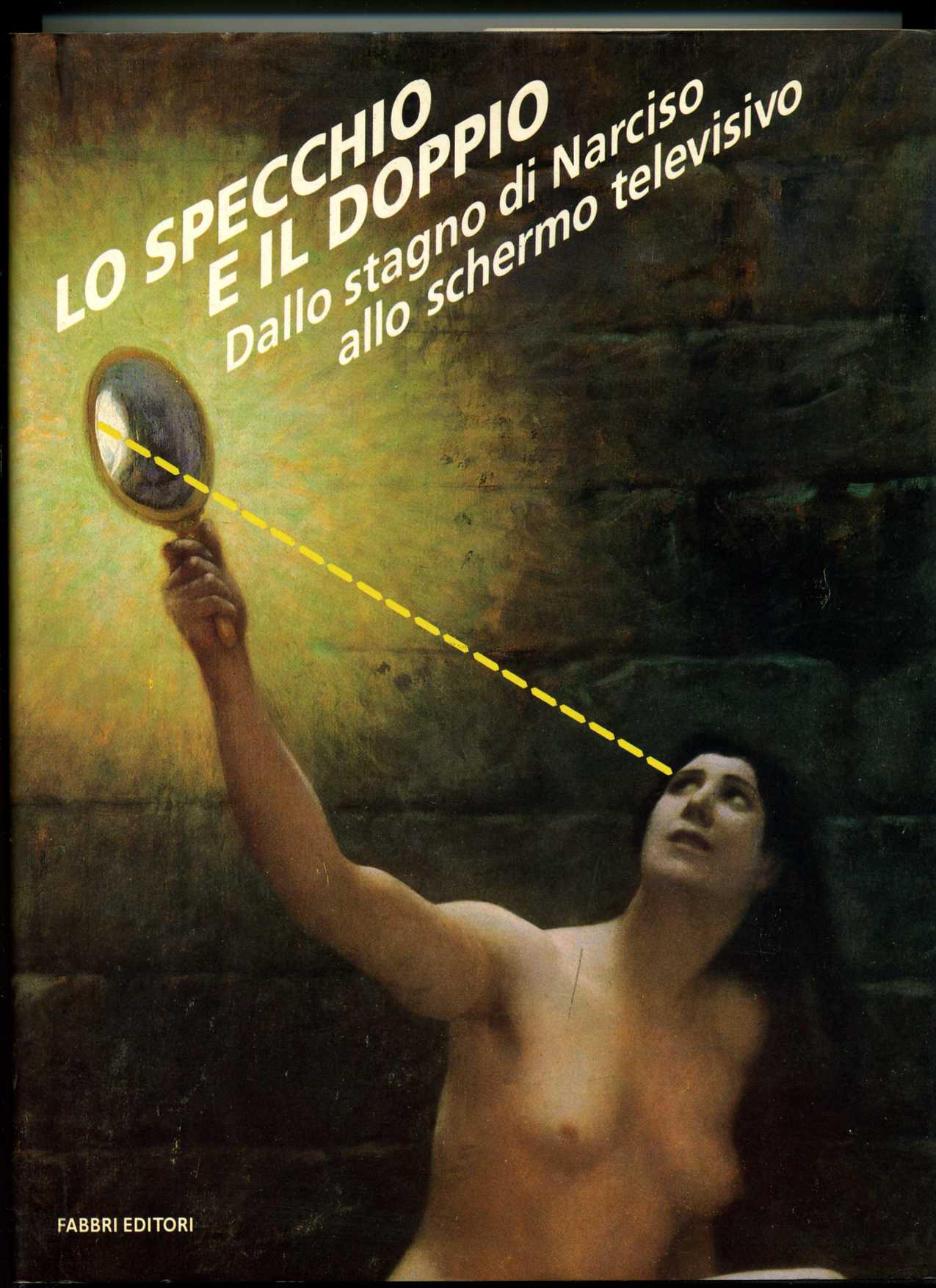 Lo specchio e il doppio. Dallo stagno di Narciso allo …