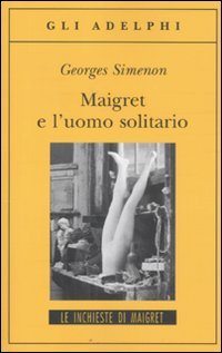 Maigret e l`uomo solitario