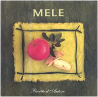 Mele. Ediz. illustrata (Ricette d`autore)