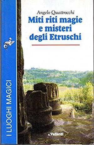 Miti riti magie e misteri degli Etruschi