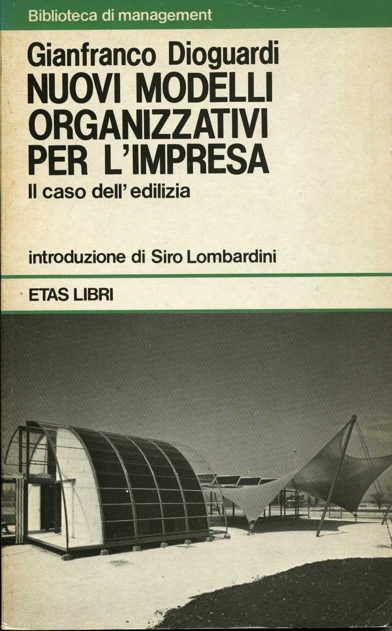 Nuovi Modelli Organizzativi Per L`impresa - Il Caso Dell`edilizia Dioguardi …