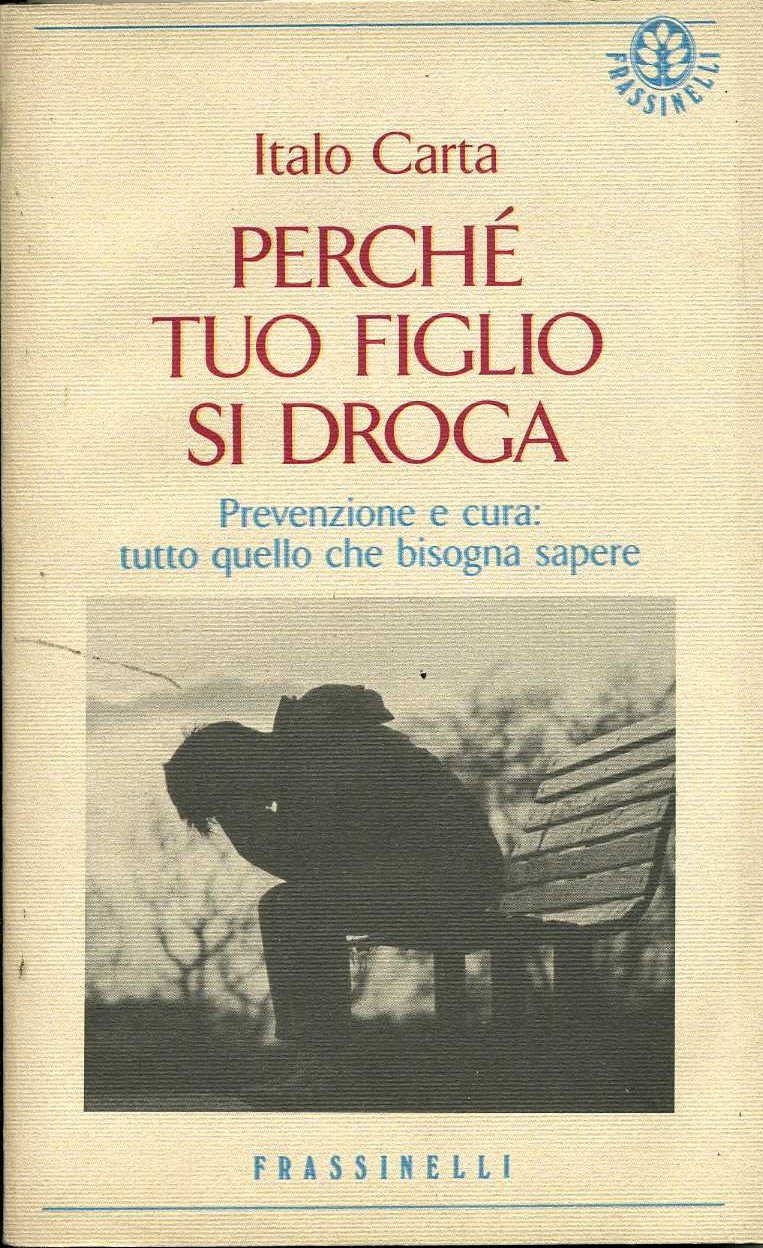 perchè tuo figlio si droga