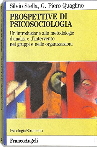 Prospettive di psicosociologia. Un`introduzione alle metodologie d`analisi e d`intervento nei …