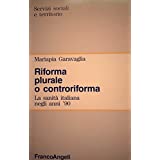 Riforma plurale o controriforma Mariapia Garavaglia