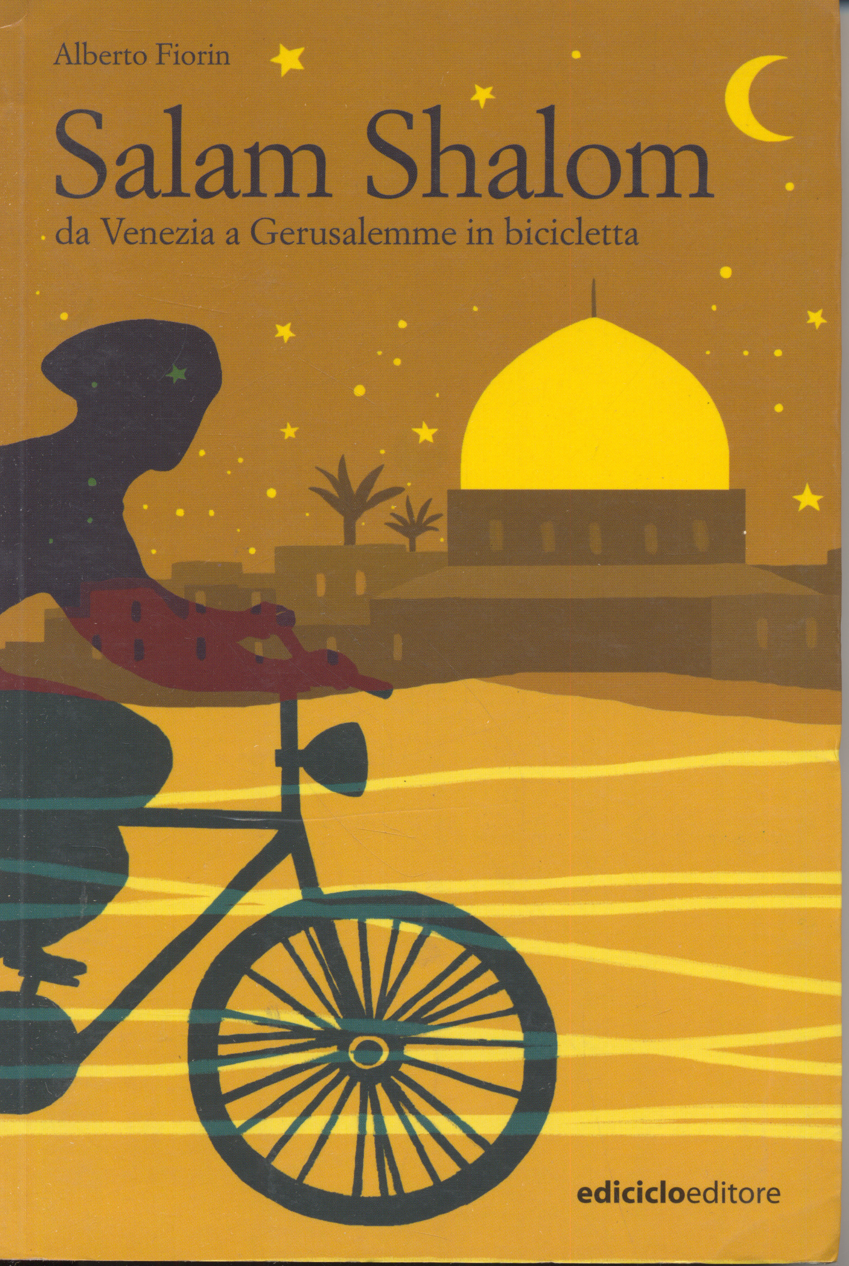Salam-shalom. da venezia a gerusalemme in bicicletta