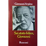 Sei stato felice, Giovanni: Romanzo (Narrativa Rusconi) (Italian Edition)