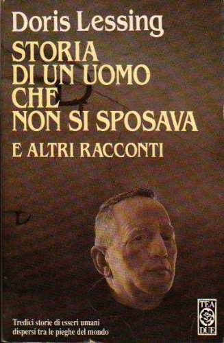 Storia di un uomo che non si sposava e altri …