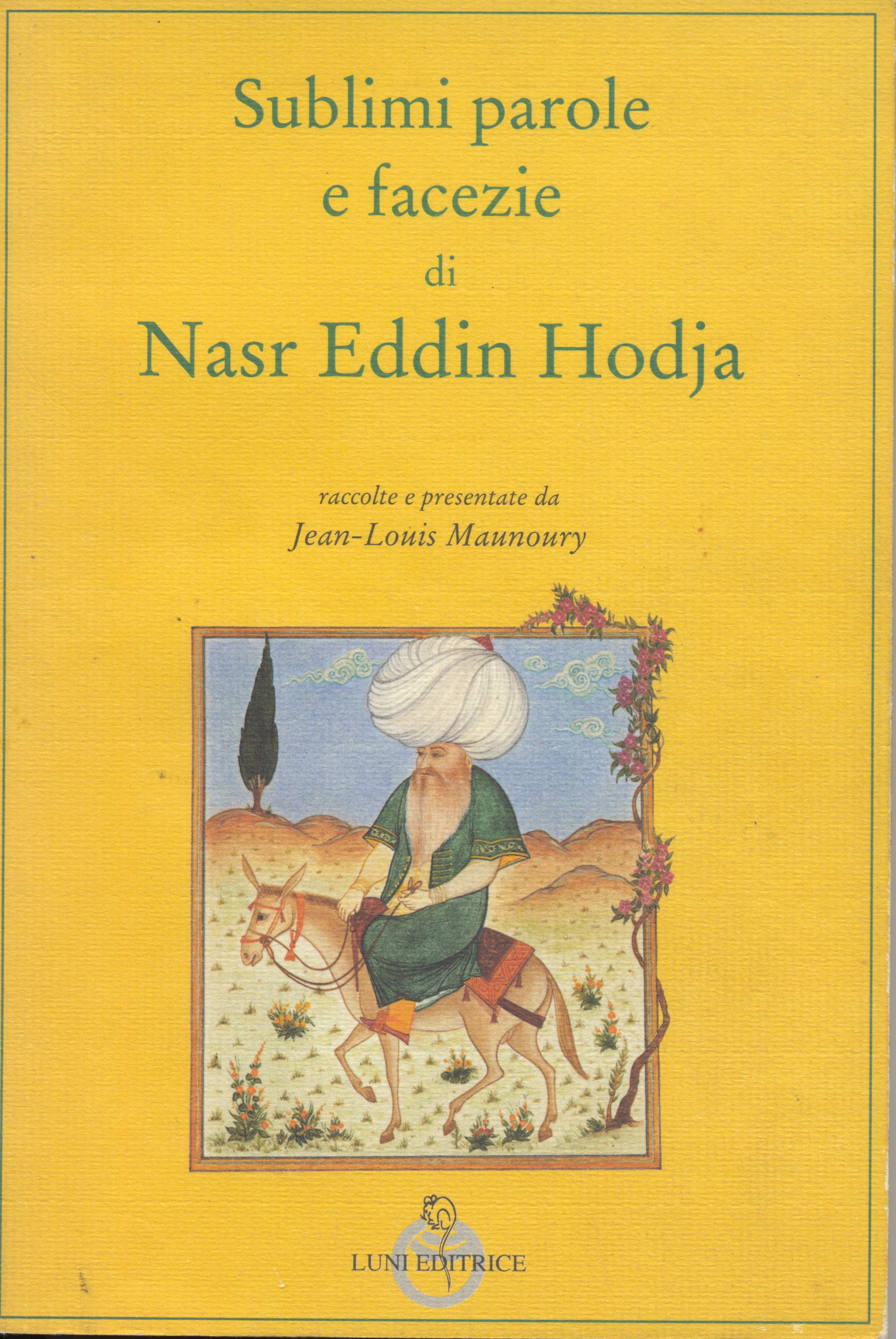 Sublimi parole e facezie di Nasr Eddin Hodja.