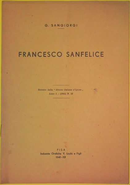 Francesco Sanfelice. Estratto dalla "Rivista Italiana d'Igiene" Anno I - …