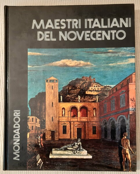 I Maestri italiani del '900 con 221 illustrazioni a colori.