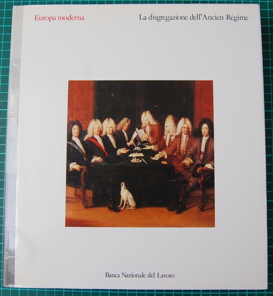 Europa moderna. La disgregazione dell'Ancien Régime.
