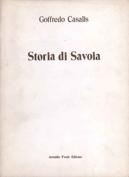 Storia di Savoia, dal dizionario geografico storico - statistico - …